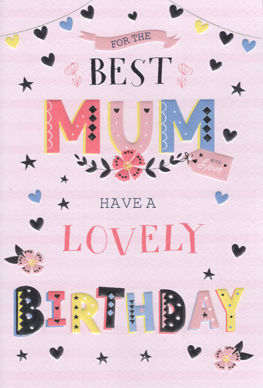 Best Mum Birthday - Have A Lovely Day